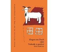 Ziegen Am Dach Oder Nobody Is Perfect