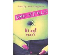 Ziegesar Cecily Von - Bad Girls. Mi Ami, Vero?