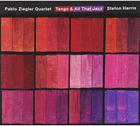PABLO ZIEGLER/STEFON HARRIS - Tango & All That Jazz