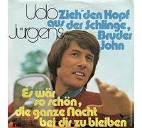 Zieh` den Kopf aus der Schlinge, Bruder John / Es wär so schön, die ganze Nacht bei dir zu bleiben