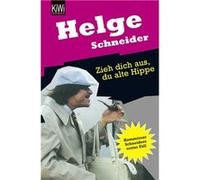 Zieh dich aus, du alte Hippe | Helge Schneider Helge SchneiderHelge Schneider (Auteur)
