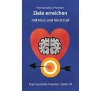 Ziele Erreichen Mit Herz Und Verstand