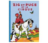 Alain Saint-Ogan - Zig et Puce Tome 15 : Zig et Puce et le cirque - Relié