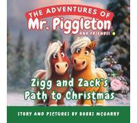 Zigg and Zack's Path to Christmas: A Holiday Christmas Story About Faith, Kindness, and the True Meaning of Christmas