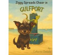 Ziggy Spreads Cheer in Gulfport: A heartwarming picture book about kindness, friendship, and brightening someone’s day