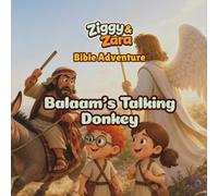 Ziggy & Zara Bible Adventure: Balaam’s Talking Donkey: A Christian Bible Story, Coloring, and Activity Book for Kids About Obedience, Listening to God, and Making Wise Choices