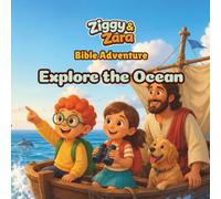 Ziggy & Zara Bible Adventure: Explore the Ocean: A Christian Ocean Story, Coloring, and Activity Book for Kids Ages 3-12 About God's Creation, Sea Animals, Wonder, Kindness, and Caring for the World