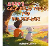 Ziggy's Calm Down Tools For Big Feelings: Coping Skills and Emotional Regulation for Kids | A Social Emotional Learning (SEL) Picture Book