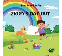 Ziggy's Day Out: A Heart Warming Adventure For Little Readers: From Park Play To Cosy Bedtime: A Rhyming Story About Friendship And Routine For Toddlers