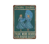 ZiGiuCHI Plaque en métal en aluminium - Décoration murale rustique Sisters Sisters There Were Never Such Devoted Sisters - 20,3 x 30,5 cm