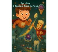 Zigo e Fizze: O Resgate da Cidade dos Dentes