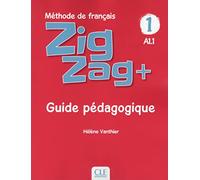 Zigzag + 1 - Niveau A1.1 - Guide pédagogique