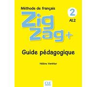 Zigzag + 2 - Niveau A1.2 - Guide pédagogique