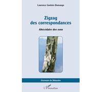Zigzag des correspondances: Abécédaire des sens