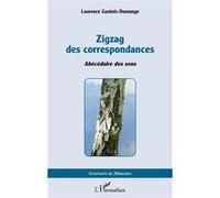 Zigzag des correspondances Abécédaire des sens - Laurence Gantois-Domange - L'harmattan - broché - Biographie