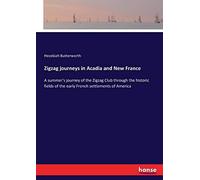 Zigzag Journeys In Acadia And New France