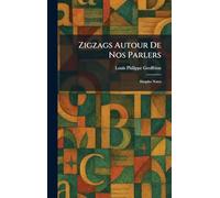 Zigzags Autour De Nos Parlers: Simples Notes