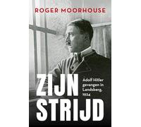 Zijn strijd: Adolf Hitler gevangen in Landsberg, 1924