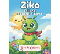 Ziko l'alieno scopre la Terra: Libro da colorare per bambini