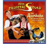 Zillertal Sound,Orig. - Der Auerhahn der Weiss Schon Wie Es Geht