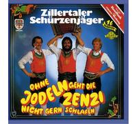 Zillertaler Schürzenjäger - Ohne Jodeln Geht die Zenzi Nic