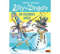 Zilly und Zingaro – Der verzauberte Winter: Vierfarbiges Bilderbuch – Beltz