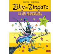 Zilly und Zingaro. So viel Abrakadabra: 3 turbulente Zilly und Zingaro-Abenteuer in einem Band