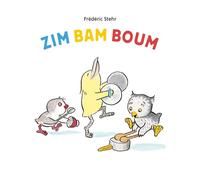 Zim Bam Boum - Frédéric Stehr - Ecole Des Loisirs - Poche - Album éveil dès la naissance
