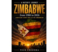Zimbabwe from 1980 to 2026: Significant events and life for Zimbabweans