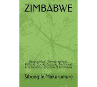 ZIMBABWE: Geographical , Demographical , Political , Social , Cultural , Traditional and Economic structure of Zimbabwe