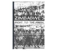 Zimbabwe's Fight To The Finish