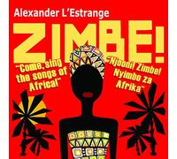 Zimbe! - Come, Sing the Songs of Africa! by Alexander L'Estrange