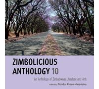 Zimbolicious Anthology Volume 10: An Anthology of Zimbabwean Literature and Arts