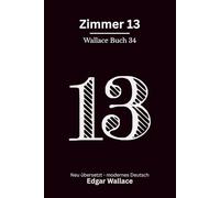 Zimmer 13: Klassischer Edgar Wallace Krimi über geheime Treffen und ein gefährliches Signal, modern neu übersetzt