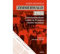 Zimmerwald 1915 - Lâ?Internationalisme Contre La Première Guerre Mondiale