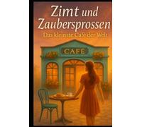 Zimt & Zaubersprossen: Das kleinste Café der Welt