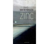 David Van Reybrouck, traduit par Philippe Noble – Zinc – Roman – Broché