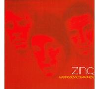 Zinc - Making Sense of Madness [Import]