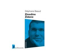 Zinedine Zidane - Stéphane Beaud - La découverte - broché - Essai