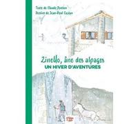 Zinello, l'âne des alpages - Un hiver d'aventures Claude Ponson (Auteur), Jean-Paul Castan (Auteur)
