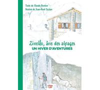 Zinello, l'âne des alpages - Un hiver d'aventures - Claude Ponson - La Fontaine De Siloe - broché - Roman cadet