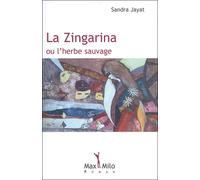 Zingarina ou l'herbe sauvage - Sandra Jayat - Max Milo - broché - Roman