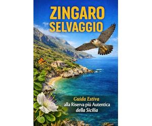 Zingaro Selvaggio: Guida Estiva alla Riserva più Autentica della Sicilia