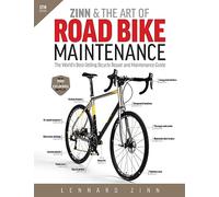 Zinn & the Art of Road Bike Maintenance: The World's Best-Selling Bicycle Repair and Maintenance Guide - [Livre en VO] Lennard Zinn (Auteur)