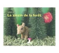 Zinzin de la foret (Le) Isabelle Gil (Auteur)