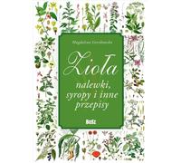 Zioła i nalewki - Magdalena Gorzkowska (Buch auf Polnisch)