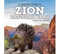 Zion National Park: A Grande Guide for Kids