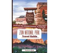 Zion national Park: Hiking,Camping, and exploring the heart of canyon Country