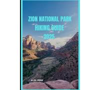 ZION NATIONAL PARK HIKING GUIDE 2025