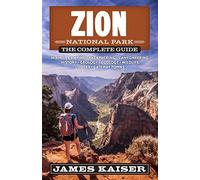 Zion National Park: The Complete Guide